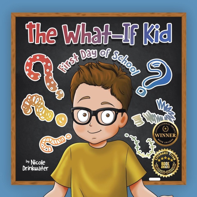 The What-If Kid: First Day of School