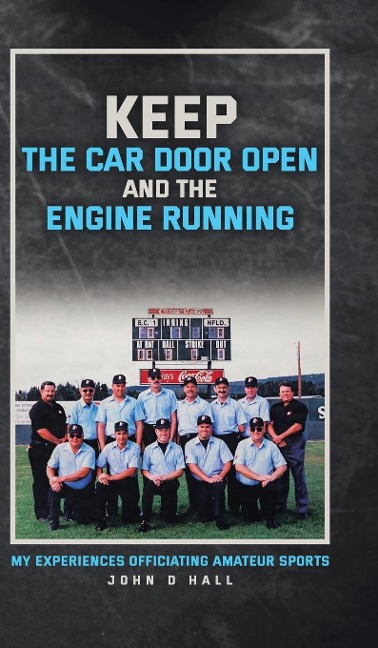 Keep The Car Door Open And The Engine Running: My Experiences Officiating Amateur Sports