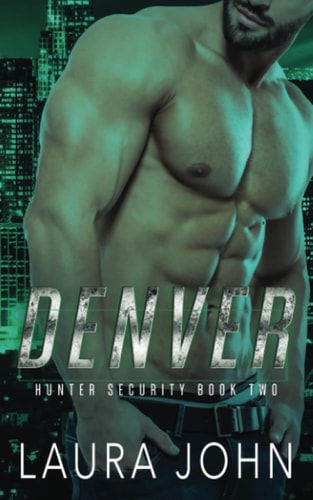 Denver An M/m Best Friends to Lovers, Single Dad, Bodyguard Romance