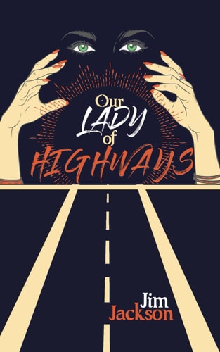 Our Lady of Highways A Love Song