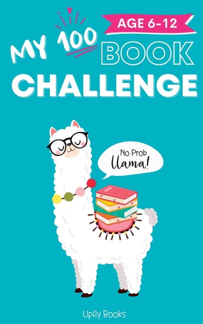 My 100 Book Challenge: Kids Daily Reading Journal to Develop Critical Thinking and Creative Writing Skills | Gift for Girls and Boys, Age 6-12