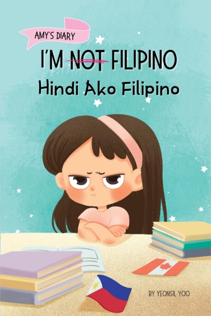 Im Not Filipino (Hindi Ako Filipino): A Story About Identity, Language Learning, and Building Confidence Through Small Wins | Bilingual Childrens Book Written in Tagalog and English