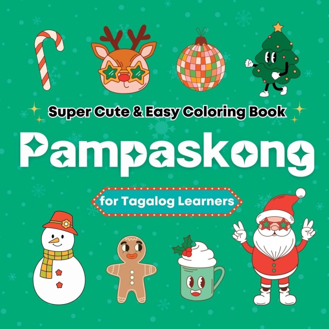 Super Cute & Easy Christmas Coloring Book for Tagalog Language Learners: Relaxing and Fun Coloring & Handwriting Activity Book for Filipino Adults, Teens, and Kids