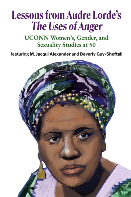 Lessons from Audre Lordes The Uses of Anger: UCONN Womens, Gender and Sexuality Studies at 50