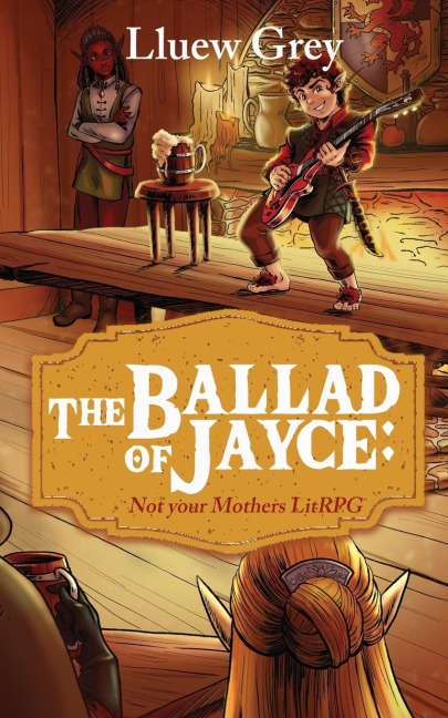 The Ballad of Jayce: Not Your Mothers LitRPG