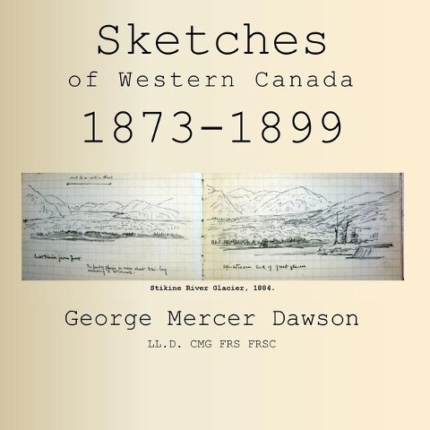 Sketches of Western Canada 1873-1899: Geology and Landscapes