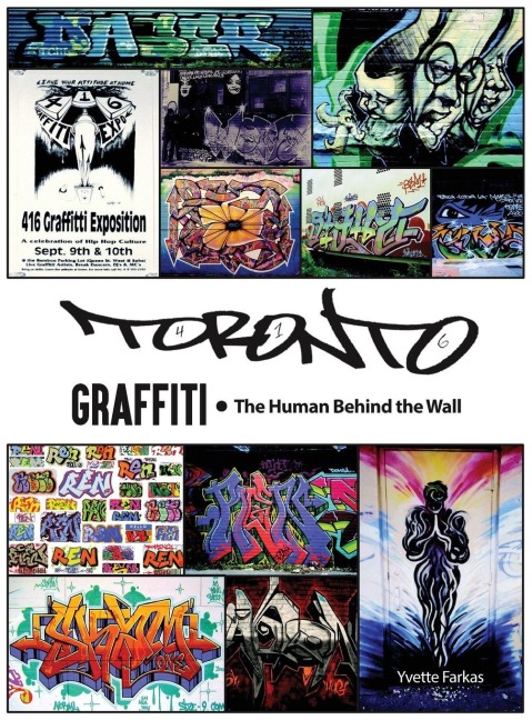 Toronto Graffiti: The Human Behind the Wall | A Documentary Oral History of Toronto's Graffiti Movement (500+ Pages of Interviews & Archives)