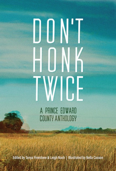 Dont Honk Twice: A Prince Edward County Anthology