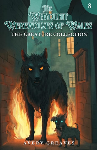 The Whodunit Werewolves of Wales Creature Collection Book 8