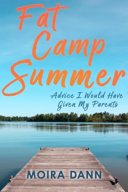Fat Camp Summer: Advice I Would Have Given My Parents