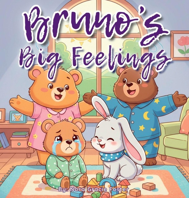 Brunos Big Feelings: A Gentle Social-Emotional Learning Book for Toddlers and Preschoolers About Calming Down, Coping with Frustration, and Trying Again