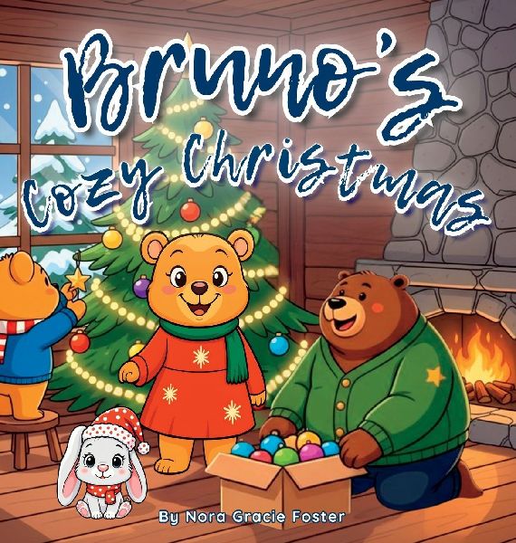 Brunos Cozy Christmas: A Gentle Holiday Story of Calm, Kindness, and Christmas Joy for Toddlers and Preschoolers (Ages 3-5)