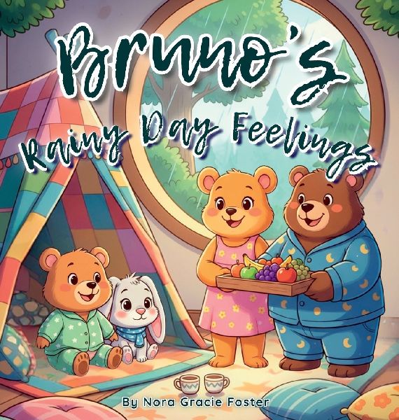 Brunos Rainy Day Feelings: A Gentle Story About Emotions, Imagination, and Resilience for Toddlers and Preschoolers (Ages 3-5)