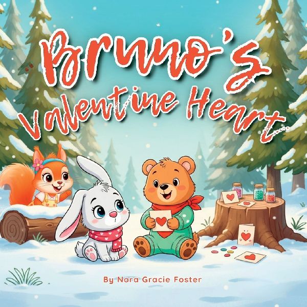 Brunos Valentine Heart: A Gentle Story of Love, Creativity & Connection for KidsAges3¿5