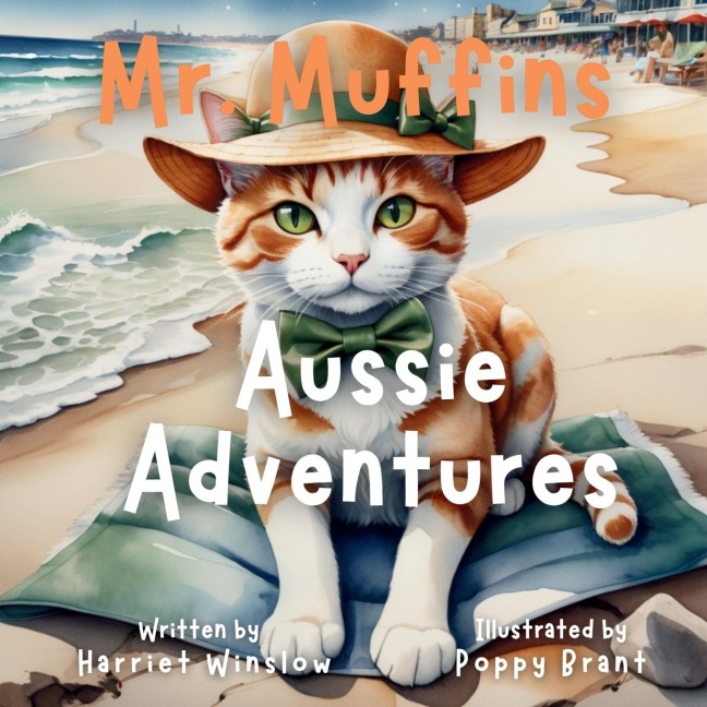 Mr. Muffins Aussie Adventure: A Rhyming Picture Book for Kids 6-8 - Join a Brave Cat as he Surfs and Sings! Perfect for Bedtime or a 5-Minute Story + Reflection Questions, Tricky Words, and Recipe!