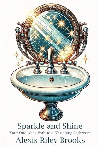 Sparkle and Shine Your One-Week Path to a Glistening Bathroom