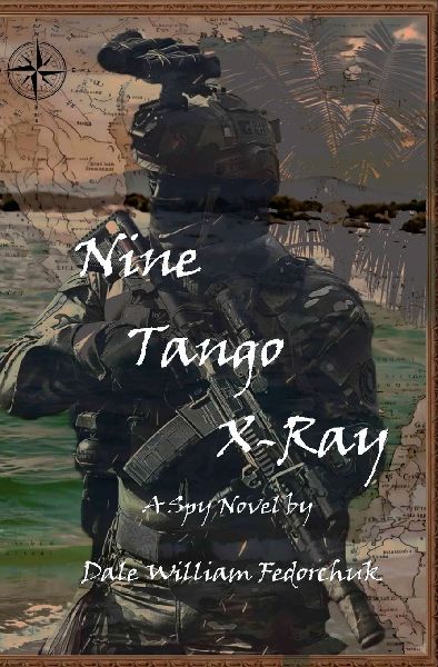 Nine Tango X-Ray: A Spy Novel