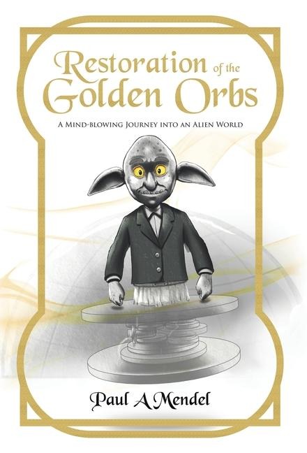 Restoration of the Golden Orbs: A Mind-blowing Journey into an Alien World