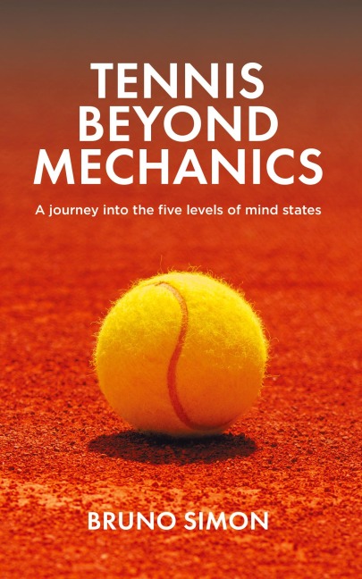 Tennis Beyond Mechanics: A journey into the five levels of mind states