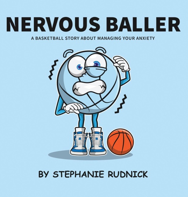 Nervous Baller: A Basketball Story About Overcoming Your Fears