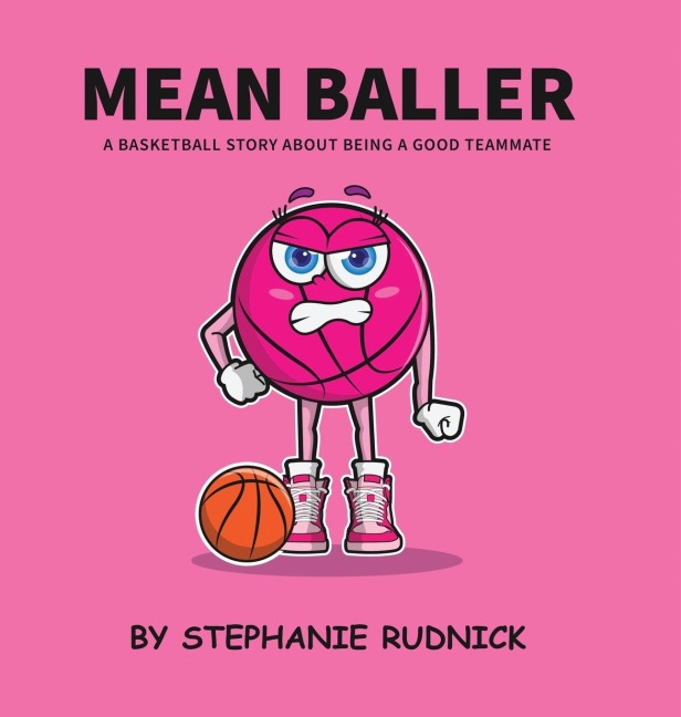 Mean Baller: A Basketball Story About Being A Good Teammate