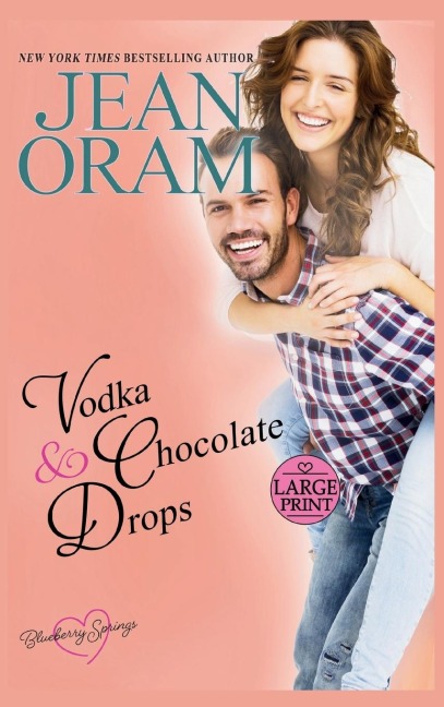 Vodka and Chocolate Drops: A Blueberry Springs Sweet Romance