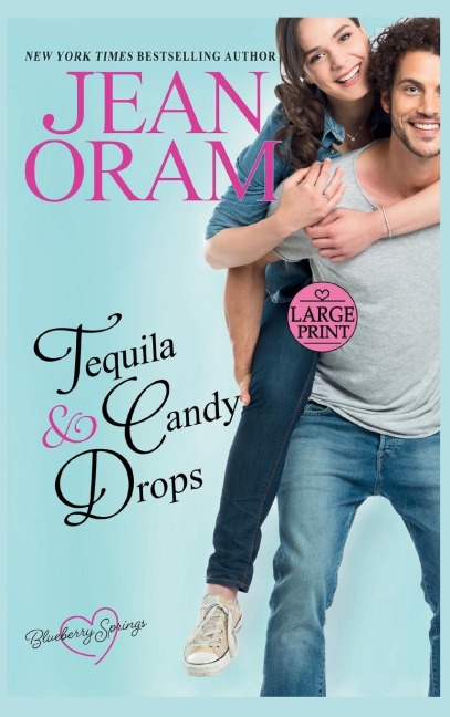 Tequila and Candy Drops: A Blueberry Springs Sweet Romance