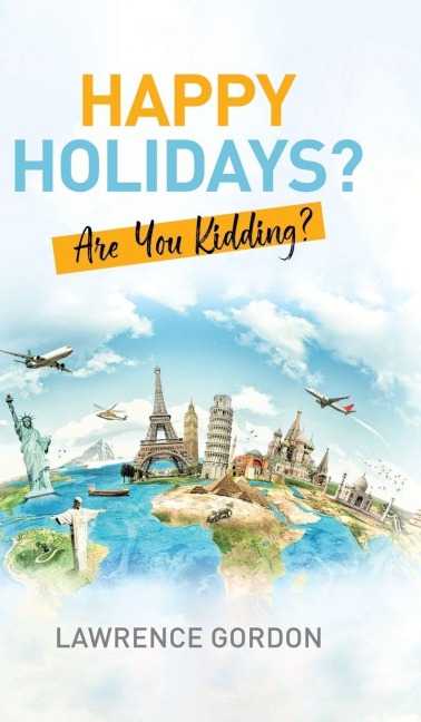 Happy Holidays?: Are You Kidding?