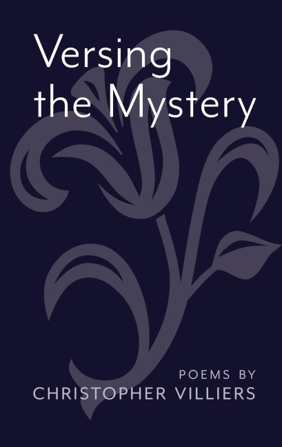 Versing the Mystery: Poems