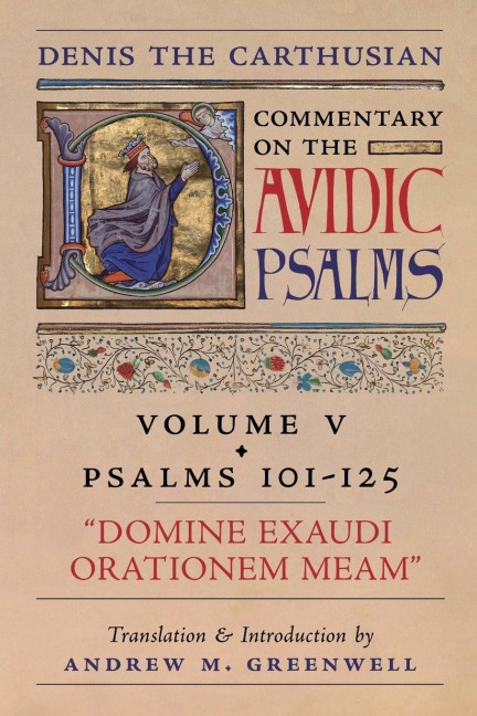 Domine Exaudi Orationem Meam (Denis the Carthusian's Commentary on the Psalms): Vol. 5 (Psalms 101-125)