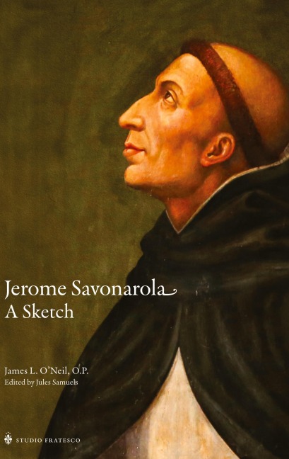 Jerome Savonarola: A Sketch