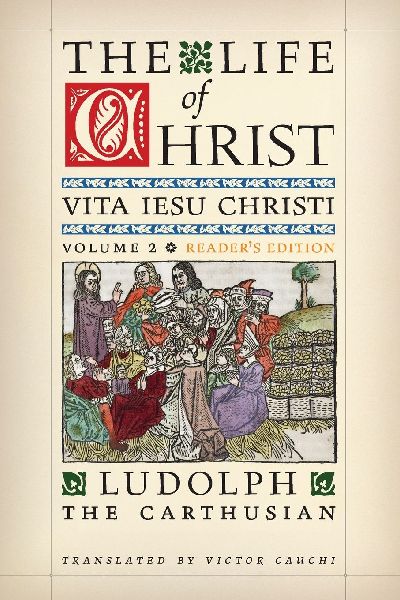 The Life of Christ (Readers Edition): Volume 2