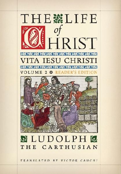 The Life of Christ (Reader's Edition): Volume 2