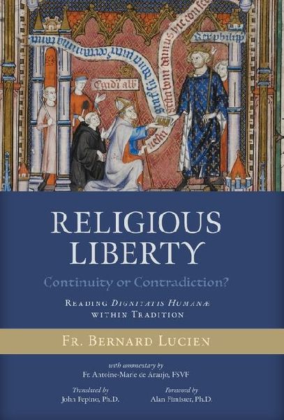 Religious Liberty (Continuity or Contradiction?): Reading Dignitatis Humanæ within Tradition