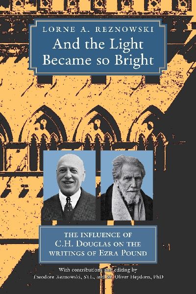 And the Light Became so Bright: The Influence of C.H. Douglas on the Writings of Ezra Pound