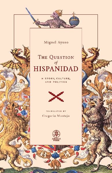 The Question of Hispanidad: History, Culture, and Politics