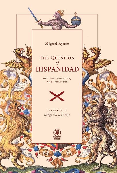 The Question of Hispanidad: History, Culture, and Politics