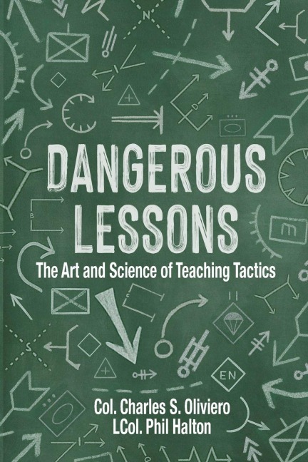 Dangerous Lessons: The Art and Science of Teaching Military Tactics