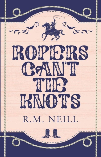 Ropers Cant Tie Knots Alternate Paperback