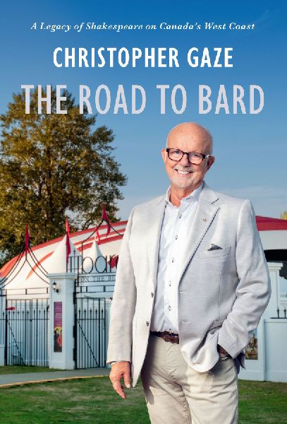 The Road to Bard: A Legacy of Shakespeare on Canada's West Coast
