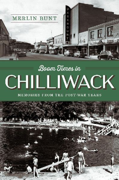 Boom Times in Chilliwack: Memories from the Post-War Years