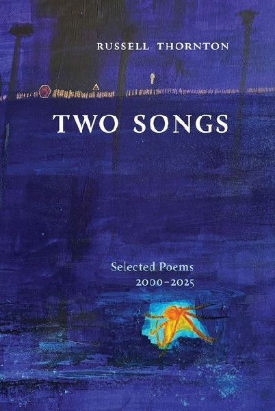 Two Songs: Selected Poems 2000-2025