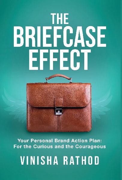 The Briefcase Effect: Your Personal Brand Action Plan: For the Curious and the Courageous