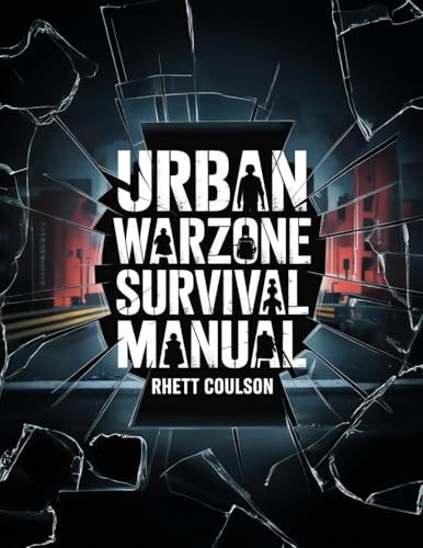 Urban Warzone Survival Manual