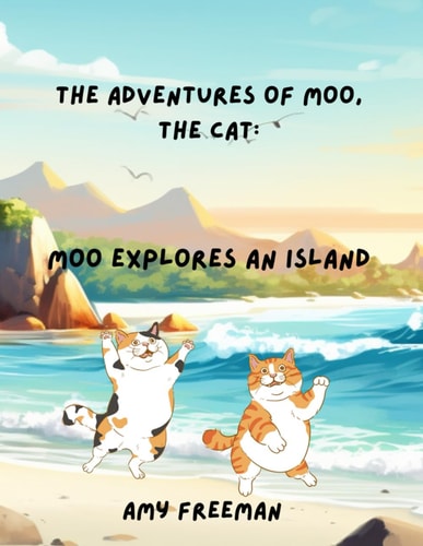 The Adventures of Moo, The Cat Moo Explores An Island