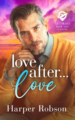 Love After Love Getaways Book 2: An M/M Romance Novella