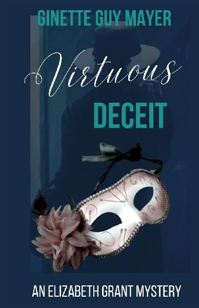 Virtuous Deceit: An Elizabeth Grant Mystery Book 4