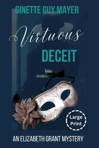 Virtuous Deceit An Elizabeth Grant Mystery Book 4 Large Print