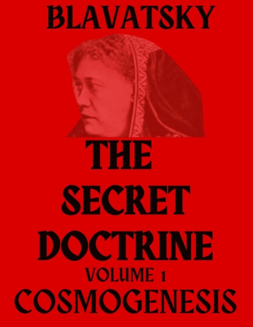 The Secret Doctrine Volume 1: Cosmogenesis