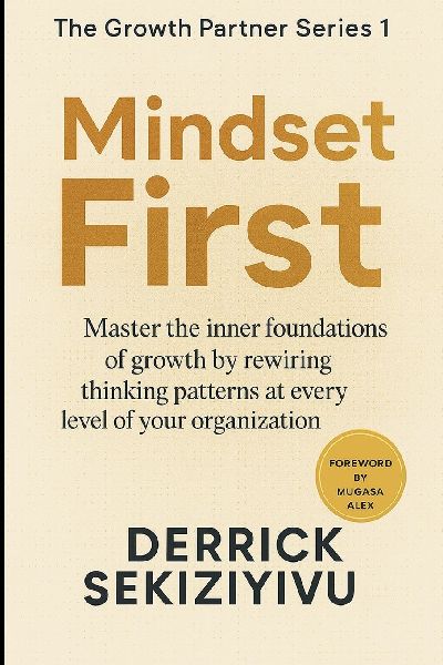 MINDSET FIRST: Master the inner foundations of growth by rewiring thinking patterns at every level of your organization.